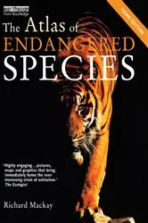 Book cover of The Atlas of Endangered Species (3rd ed.) by Richard MacKay