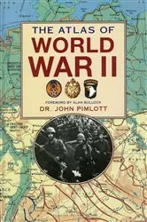 Book cover of The Atlas of World War II by John Pimlott