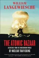 Book cover of The Atomic Bazaar by William Langewiesche