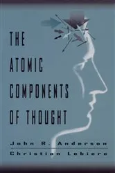 Book cover of The Atomic Components of Thought by John R. Anderson
