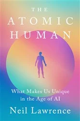 Book cover of The Atomic Human by Neil D. Lawrence