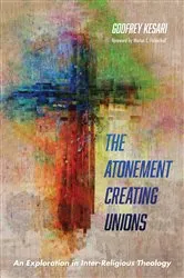 Book cover of The Atonement Creating Unions by Godfrey Kesari