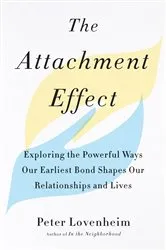 Book cover of The Attachment Effect by Peter Lovenheim
