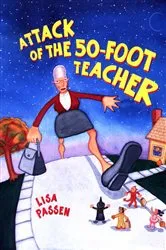 Book cover of The Attack of the 50-Foot Teacher by Lisa Passen