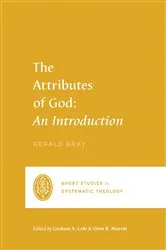 Book cover of The Attributes of God by Gerald Bray