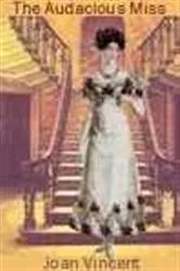 Book cover of The Audacious Miss by Joan Vincent