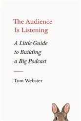 Book cover of The Audience Is Listening by Tom Webster