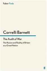 Book cover of The Audit of War by Correlli Barnett