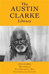 Book cover of The Austin Clarke Library by Unknown