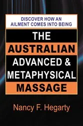 Book cover of The Australian Advanced & Metaphysical Massage by Hegarty, Nancy, F.