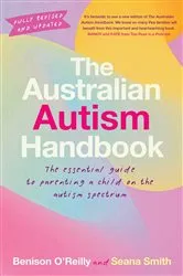 Book cover of The Australian Autism Handbook by Benison O'Reilly