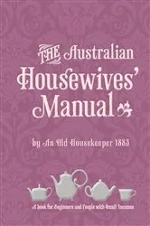 Book cover of The Australian Housewives Manual by An Old Housewife