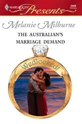 Book cover of The Australian's Marriage Demand by Melanie Milburne