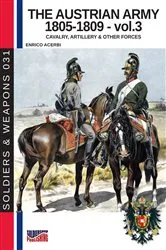 Book cover of The Austrian army 1805-1809 - Vol. 3 by Enrico Acerbi