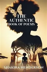 Book cover of The Authentic Book of Poems by Shakira Henderson