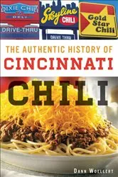 Book cover of The Authentic History of Cincinnati Chili by Dann Woellert