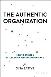 Book cover of The Authentic Organization by Gina Battye