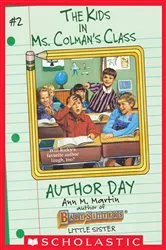 Book cover of The Author Day (The Kids in Ms. Colman's Class #2) by Ann M. Martin
