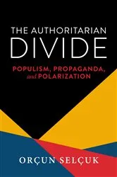Book cover of The Authoritarian Divide by Orçun Selçuk