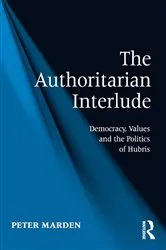 Book cover of The Authoritarian Interlude by Peter Marden