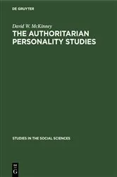 Book cover of The authoritarian personality studies by David W. McKinney