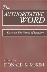 Book cover of The Authoritative Word by Donald K. McKim