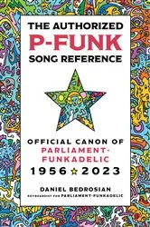Book cover of The Authorized P-Funk Song Reference by Daniel Bedrosian