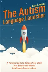 Book cover of The Autism Language Launcher by Kate Wilde