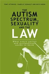 Book cover of The Autism Spectrum, Sexuality and the Law by Nick Dubin