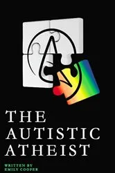 Book cover of The Autistic Atheist by Emily Cooper