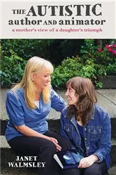 Book cover of The Autistic Author and Animator by Janet Walmsley