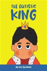 Book cover of The Autistic King by Lori Escalante
