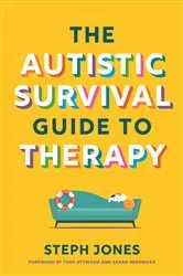 Book cover of The Autistic Survival Guide to Therapy by Steph Jones