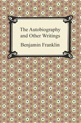 Book cover of The Autobiography and Other Writings by Benjamin Franklin