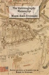 Book cover of The Autobiography Manuscript of Major Amos Stoddard by Robert A. Stoddard
