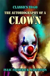 Book cover of The Autobiography Of A Clown by Isaac Frederick Marcosson