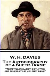 Book cover of The Autobiography of a Super-tramp by W. H. Davies