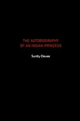 Book cover of The Autobiography of an Indian Princess by Unknown