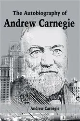 Book cover of The Autobiography of Andrew Carnegie by Andrew Carnegie