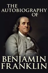 Book cover of The Autobiography of Benjamin Franklin by Unknown