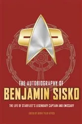 Book cover of The Autobiography of Benjamin Sisko by Derek Tyler Attico