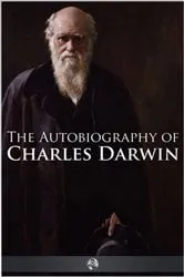 Book cover of The Autobiography of Charles Darwin by Charles Darwin