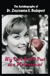 Book cover of The Autobiography Of Dr . Zsuzsanna E . Budapest by Dr. Zsuzsanna E. Budapest