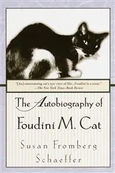 Book cover of The Autobiography of Foudini M. Cat by Susan Fromberg Schaeffer