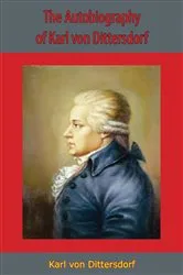 Book cover of The Autobiography of Karl von Dittersdorf by Karl von Dittersdorf