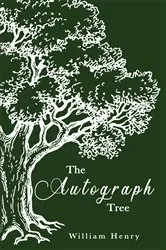 Book cover of The Autograph Tree by William Henry