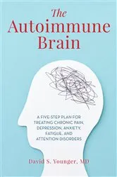 Book cover of The Autoimmune Brain by David S. Younger