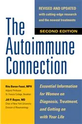 Book cover of The Autoimmune Connection: Essential Information for Women on Diagnosis, Treatment, and Getting On With Your Life (2nd ed.) by Rita Baron-Faust