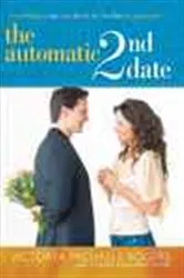 Book cover of The Automatic 2nd Date by Victorya Michaels Rogers