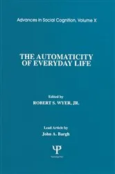 Book cover of The Automaticity of Everyday Life by Robert S. Wyer Jr.